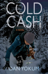 Cold Cash Novel by Dan Yokum
